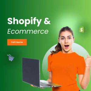 Shopify & Ecommerce basic to advanced courses